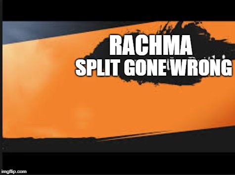 Joins The Battle! | SPLIT GONE WRONG; RACHMA | image tagged in joins the battle | made w/ Imgflip meme maker