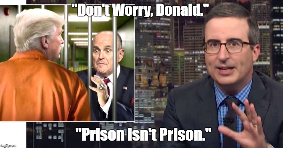 "Don't Worry, Donald." "Prison Isn't Prison." | made w/ Imgflip meme maker