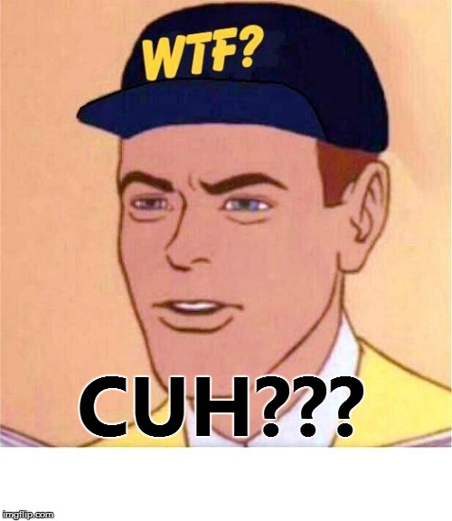 CUH??? | made w/ Imgflip meme maker