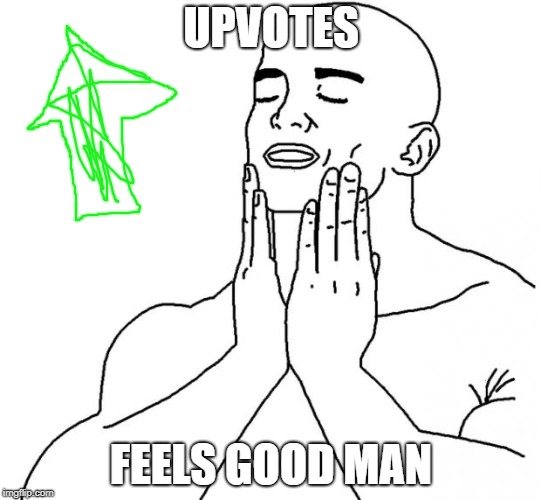 Too lazy to use actual arrow | UPVOTES; FEELS GOOD MAN | image tagged in feels good man,memes,lazy,upvotes,upvote | made w/ Imgflip meme maker