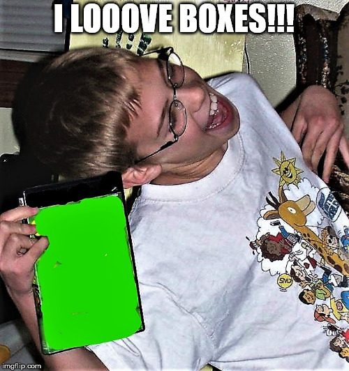 genercplaystation | I LOOOVE BOXES!!! | image tagged in genercplaystation | made w/ Imgflip meme maker