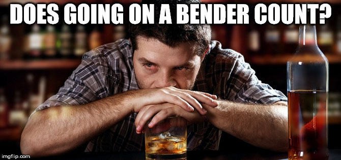 Alcoholic_guy | DOES GOING ON A BENDER COUNT? | image tagged in alcoholic_guy | made w/ Imgflip meme maker