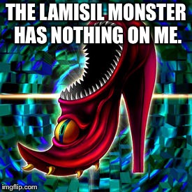 Lamisil monster would be eaten alive by Bite Shoes | THE LAMISIL MONSTER HAS NOTHING ON ME. | image tagged in yu gi oh bite shoes,memes,lamisil,monster,foot,ouch | made w/ Imgflip meme maker