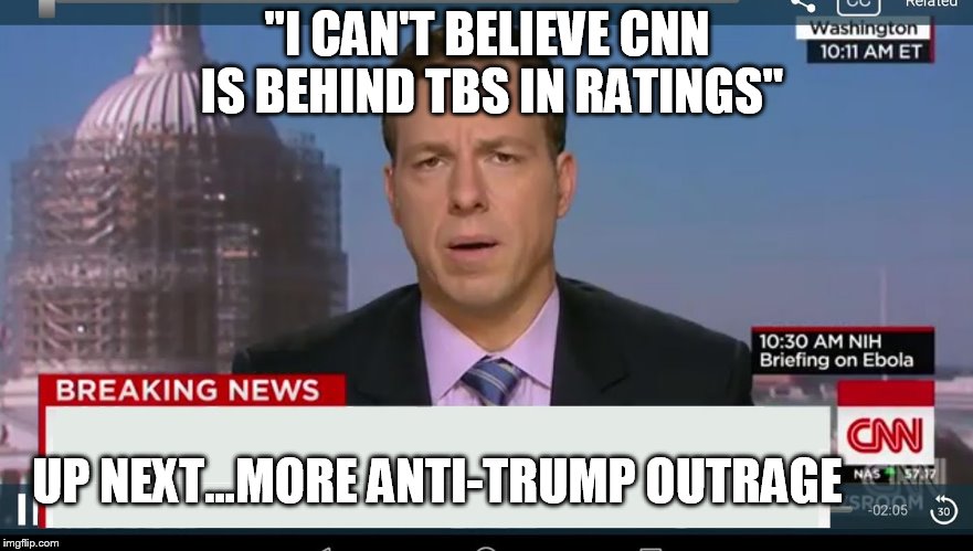 cnn breaking news template | "I CAN'T BELIEVE CNN IS BEHIND TBS IN RATINGS"; UP NEXT...MORE ANTI-TRUMP OUTRAGE | image tagged in cnn breaking news template | made w/ Imgflip meme maker