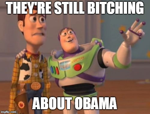 X, X Everywhere Meme | THEY'RE STILL B**CHING ABOUT OBAMA | image tagged in memes,x x everywhere | made w/ Imgflip meme maker