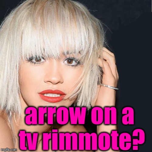 ditz | arrow on a tv rimmote? | image tagged in ditz | made w/ Imgflip meme maker