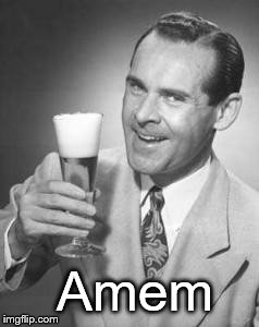 Guy Beer | Amem | image tagged in guy beer | made w/ Imgflip meme maker