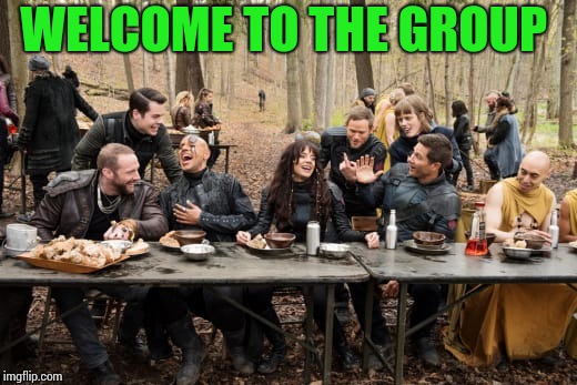 WELCOME TO THE GROUP | made w/ Imgflip meme maker