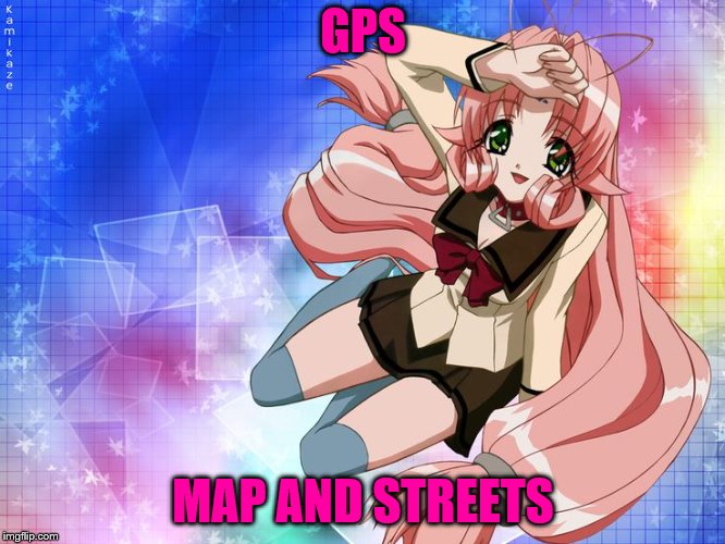  GPS; MAP AND STREETS | made w/ Imgflip meme maker