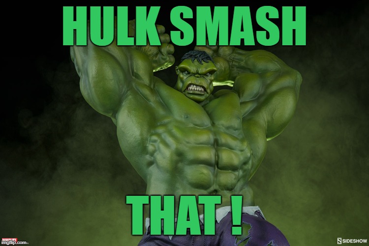 HULK SMASH THAT ! | made w/ Imgflip meme maker