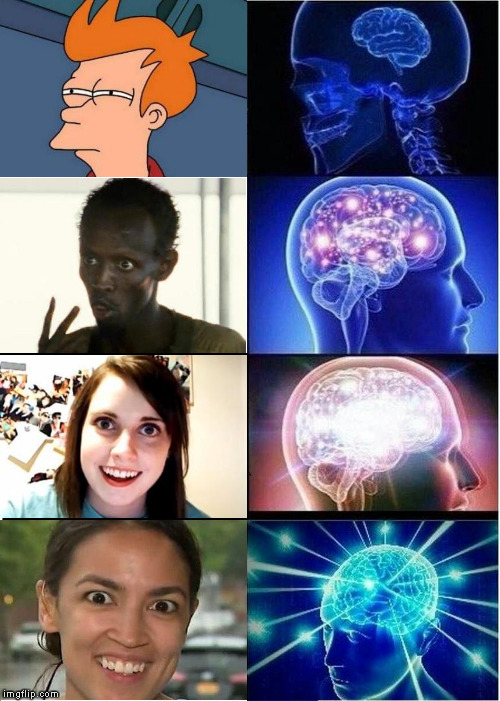 Expanding Eyes | image tagged in memes,expanding brain,overly attached girlfriend,watch my eyes,futurama fry,alexandria ocasio-cortez | made w/ Imgflip meme maker