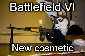 Furry RPK |  Battlefield VI; New cosmetic | image tagged in furry rpk,memes,battlefield,furry,furries | made w/ Imgflip meme maker