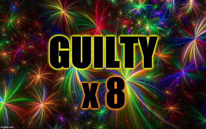 Can You Count to 8, Paulie? | GUILTY; x 8 | image tagged in paul manafort,tax fraud | made w/ Imgflip meme maker