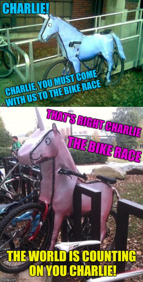 Charlie the Unicorn bikes | CHARLIE! CHARLIE, YOU MUST COME WITH US TO THE BIKE RACE; THAT'S RIGHT CHARLIE; THE BIKE RACE; THE WORLD IS COUNTING ON YOU CHARLIE! | image tagged in memes,charlie the unicorn,bike,bikes,strange bikes,funny | made w/ Imgflip meme maker