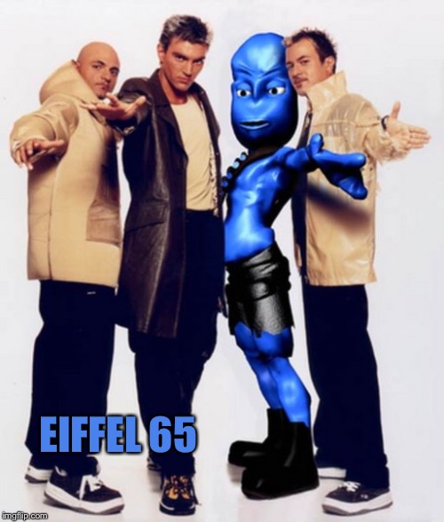 EIFFEL 65 | made w/ Imgflip meme maker