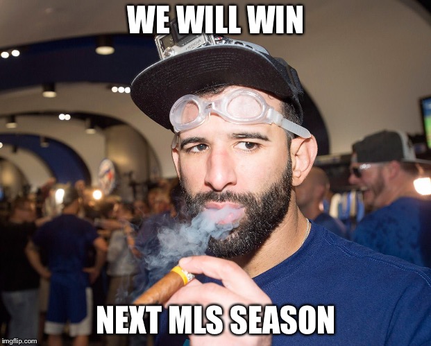 Toronto Blue Jays AL East Champions | WE WILL WIN NEXT MLS SEASON | image tagged in toronto blue jays al east champions | made w/ Imgflip meme maker