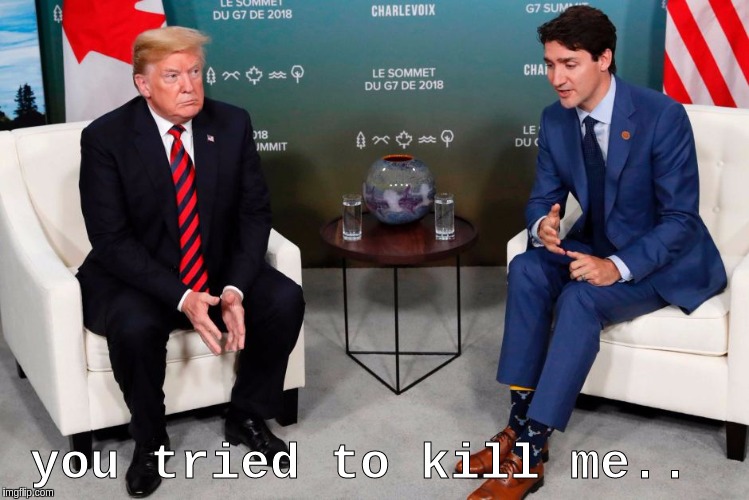 #THEGREATAWAKENING | you tried to kill me.. | image tagged in president trump,justin trudeau,queen elizabeth,vatican,pope francis | made w/ Imgflip meme maker