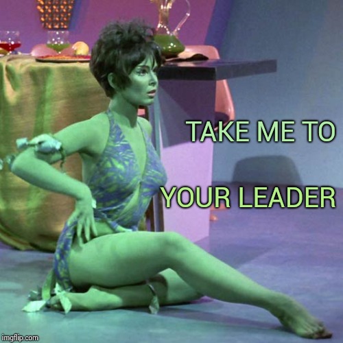 Orion slave girl | TAKE ME TO YOUR LEADER | image tagged in orion slave girl | made w/ Imgflip meme maker