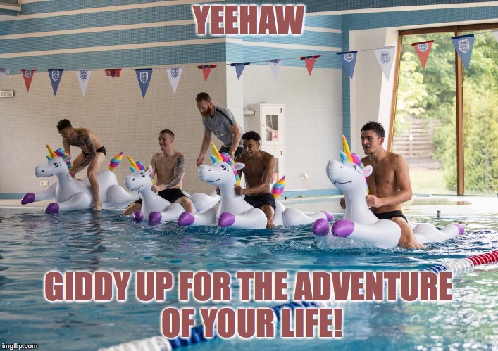 Training before Croatia | YEEHAW; GIDDY UP FOR THE ADVENTURE OF YOUR LIFE! | image tagged in training before croatia | made w/ Imgflip meme maker