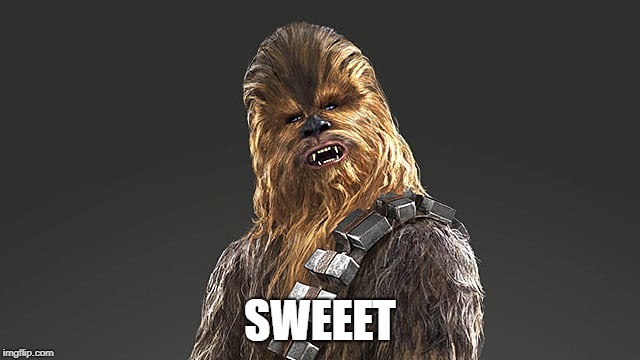 chewbacca | SWEEET | image tagged in chewbacca | made w/ Imgflip meme maker