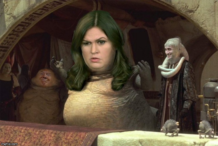 image tagged in sarah huckabee sanders,donald trump,stephen miller,jabba the hutt,star wars,scumbag republicans | made w/ Imgflip meme maker