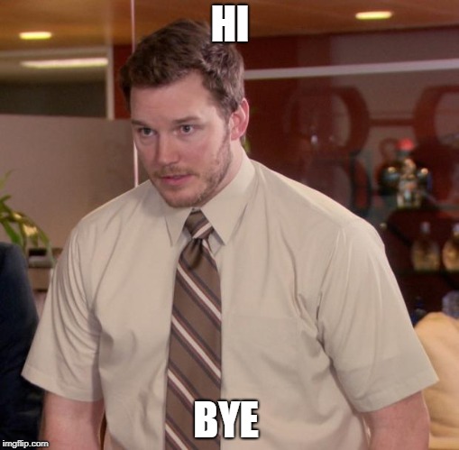 Afraid To Ask Andy | HI; BYE | image tagged in memes,afraid to ask andy | made w/ Imgflip meme maker