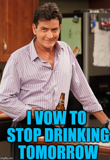 smile | I VOW TO STOP DRINKING TOMORROW | image tagged in drunk | made w/ Imgflip meme maker