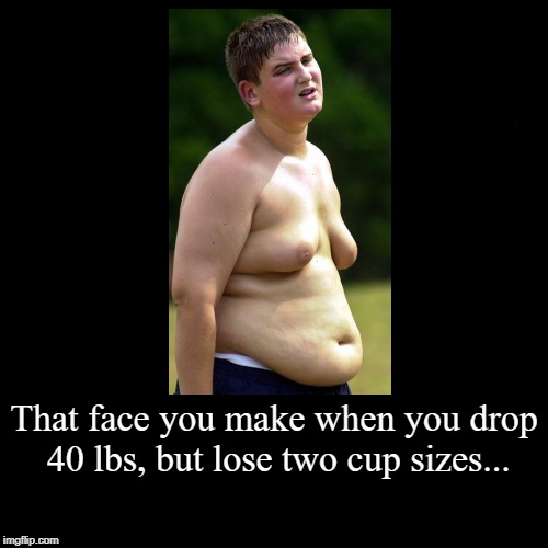 Dropping cups. Aww, shucks.  | image tagged in funny,demotivationals,moobs,man boobs,titties,breasticles | made w/ Imgflip demotivational maker