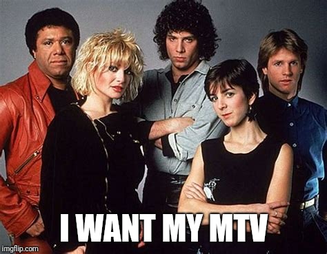 Original VJs | I WANT MY MTV | image tagged in original  vjs | made w/ Imgflip meme maker