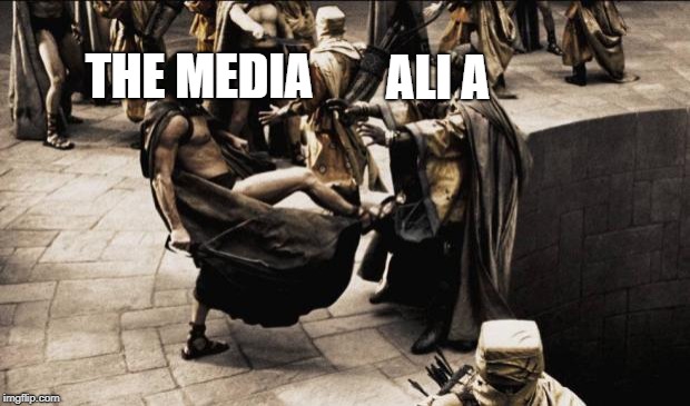 300 pit kick | ALI A; THE MEDIA | image tagged in 300 pit kick | made w/ Imgflip meme maker