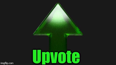 Upvote | Upvote | image tagged in upvote | made w/ Imgflip meme maker