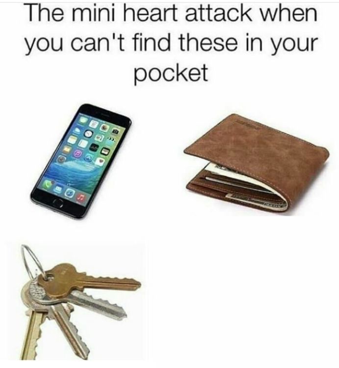The Mini Heart attack when you can't find these in your pocket Blank Meme Template