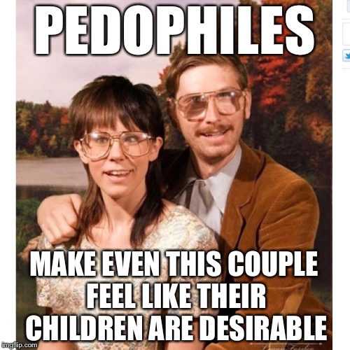PEDOPHILES; MAKE EVEN THIS COUPLE FEEL LIKE THEIR CHILDREN ARE DESIRABLE | image tagged in memes,funny,free candy van,free candy | made w/ Imgflip meme maker