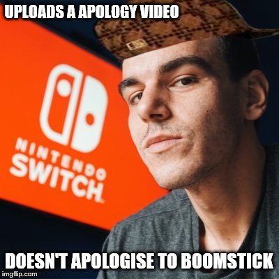 FILIP THE PLAGIARIST | UPLOADS A APOLOGY VIDEO; DOESN'T APOLOGISE TO BOOMSTICK | image tagged in filip the lazy idiot,scumbag,lazy,idiot,meme | made w/ Imgflip meme maker