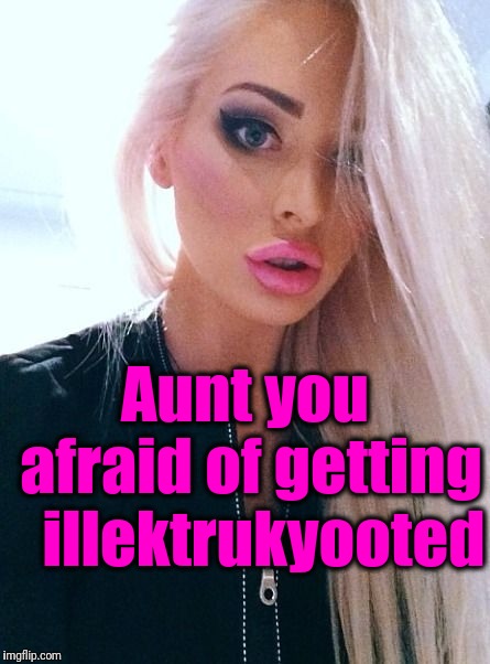 shrug | Aunt you afraid of getting 
 illektrukyooted | image tagged in shrug | made w/ Imgflip meme maker