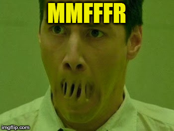 Neo Matrix Mouth | MMFFFR | image tagged in neo matrix mouth | made w/ Imgflip meme maker
