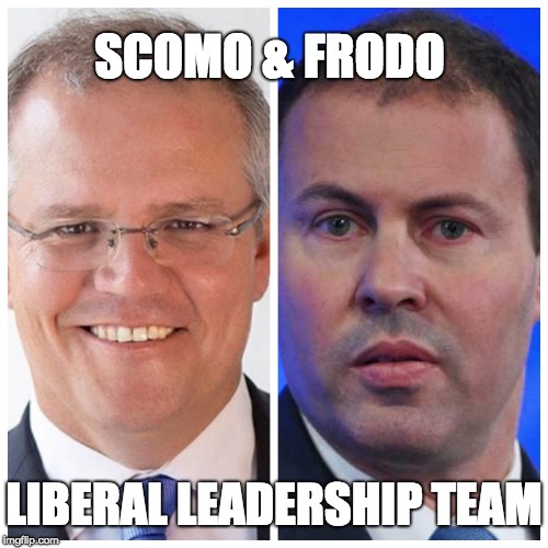 LEADERSHIP TEAM | SCOMO & FRODO; LIBERAL LEADERSHIP TEAM | image tagged in scomo and frodo,liberals | made w/ Imgflip meme maker