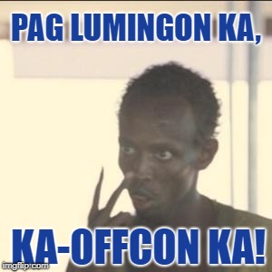 Look At Me Meme | PAG LUMINGON KA, KA-OFFCON KA! | image tagged in memes,look at me | made w/ Imgflip meme maker