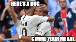 Neymar and Mbappe | HERE'S A HUG; GIMME YOUR MEDAL | image tagged in france,friendship | made w/ Imgflip meme maker