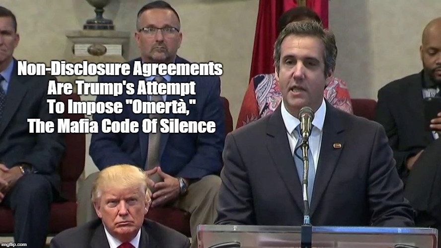 Non-Disclosure Agreements Are Trump's Attempt To Impose "OmertÃ ," The Mafia Code Of Silence | made w/ Imgflip meme maker