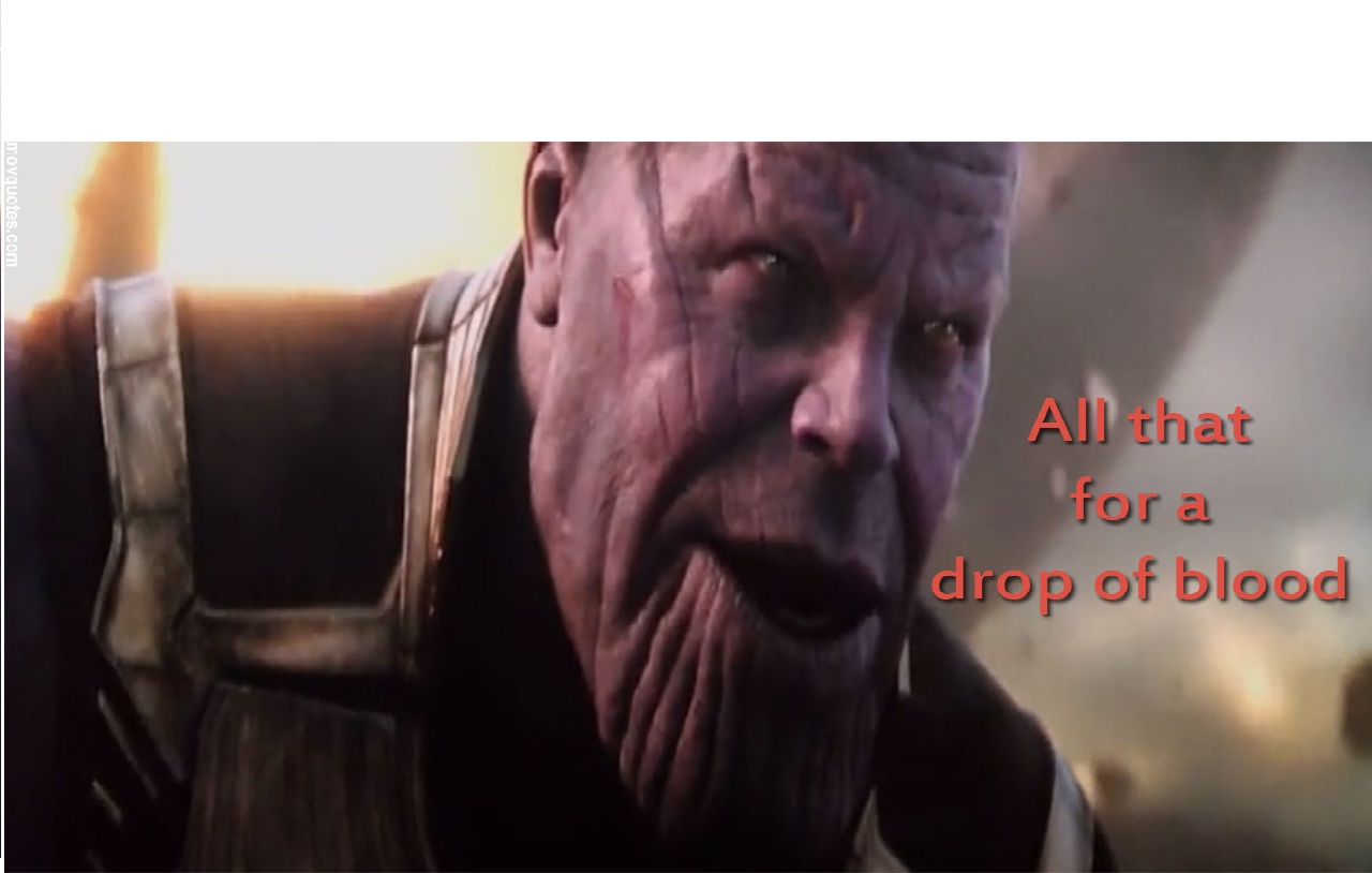 High Quality Drop of blood Thanos Blank Meme Template