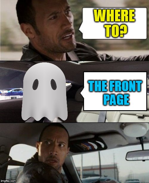 WHERE TO? THE FRONT PAGE | made w/ Imgflip meme maker