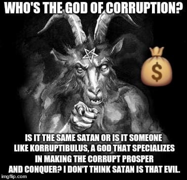 Korruptibulus, another Greek god | image tagged in satan,korruptibulus,dollar | made w/ Imgflip meme maker