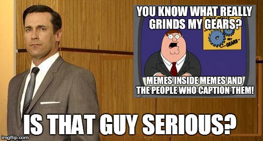 IS THAT GUY SERIOUS? | made w/ Imgflip meme maker