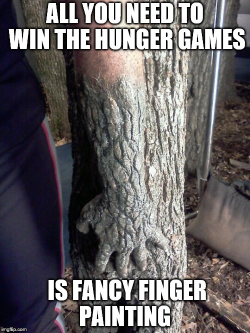 All You Need To Win The Hunger Games | ALL YOU NEED TO WIN THE HUNGER GAMES; IS FANCY FINGER PAINTING | image tagged in hunger games,finger painting,joeysworldtour,memes,funny memes,fancey finger painting | made w/ Imgflip meme maker