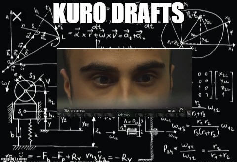 Complicated math | KURO DRAFTS | image tagged in complicated math | made w/ Imgflip meme maker