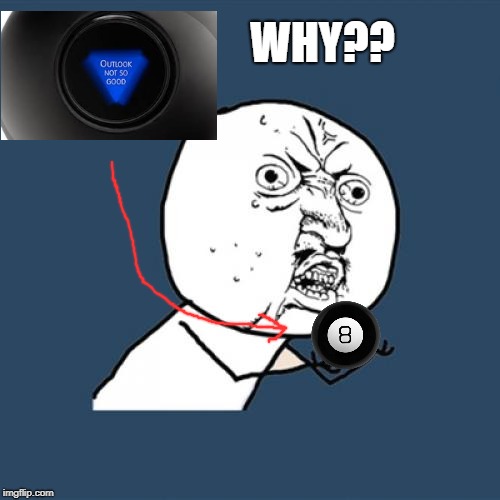 Y U No | WHY?? | image tagged in memes,y u no | made w/ Imgflip meme maker