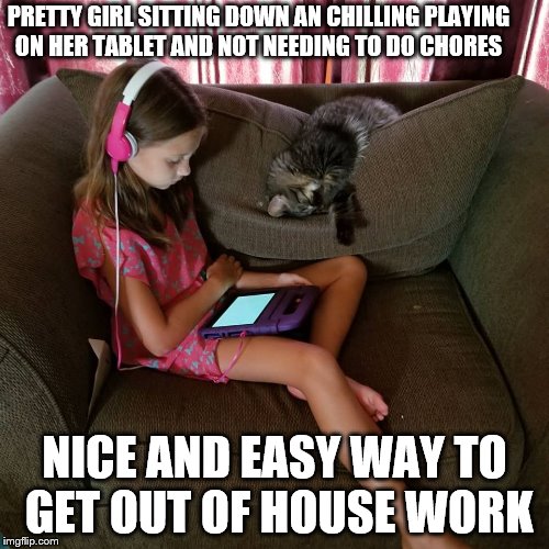 pretty sitting down girl | PRETTY GIRL SITTING DOWN AN CHILLING PLAYING ON HER TABLET AND NOT NEEDING TO DO CHORES; NICE AND EASY WAY TO GET OUT OF HOUSE WORK | image tagged in beautiful,imgflip users,imgflip unite,welcome to imgflip,imgflip community,gifs | made w/ Imgflip meme maker
