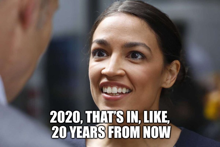 2020, THAT’S IN, LIKE, 20 YEARS FROM NOW | made w/ Imgflip meme maker