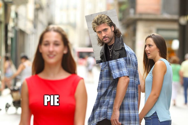 Bad Photoshop | PIE | image tagged in memes,distracted boyfriend | made w/ Imgflip meme maker